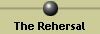 The Rehersal